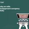 Top most Ruby on Rails Development Company