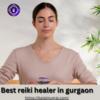 best reiki healer in Gurgaon | kajal mugrai