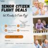 Senior Citizen Flight Deals: Get Ready to Take Off!