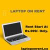 Rent a Laptop in Mumbai Starts at Rs.899 Only