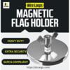 Heavy Duty Magnetic Flag Holder  DC CARGO