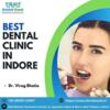 One of The Best Dentists In Indore