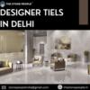 Best Designer Tiles in Delhi for Your Space | The Stone People