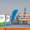 Why Roll-Up Banners Are a Must-Have for Dubai Businesses