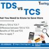 Expert Analysis: TDS vs. TCS  Which Tax Deduction/Collection Method Should You Know About?