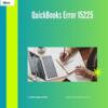 Fix QuickBooks Error 15225: Simple Solutions and Tips for Quick Resolution and Smooth Accounting Software Performance