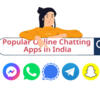 7 Popular Online Chatting Apps in India for Connecting and Communicating