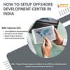 Why and How to Establish an Offshore Development Center in India