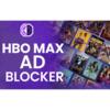 Introducing the HBO Max Ad Blocker, the ultimate tool for uninterrupted streaming