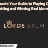 Lordsexch: Your Guide to Playing Online Betting and Winning Real Money