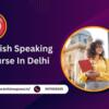 English Speaking Course in Delhi