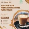 RoastHub: Your Premier Online Coffee Marketplace