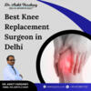 Dr Ankit Varshney | Best Knee Replacement Surgeon in Delhi